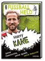 "Mein Fußballheld Harry Kane. Seine Geschichte, Spiele, Rekorde. Florian Kinast, Jon Davis. Illustration mit jubelnden Fans."