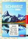 Gunnar Habitz: 1000 Places-Regioführer Schweiz (E-Book inside), Buch