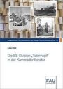 Lukas Mahir: Die SS-Division "Totenkopf" in der Kameradenliteratur, Buch