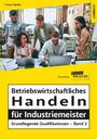 Tarkan Bülbül: Betriebswirtschaftliches Handeln für Industriemeister - Grundlegende Qualifikationen - Band 2, Buch