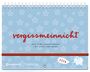 „vergissmeinnicht“, „DER FAMILIENKALENDER FÜR HAND UND WAND“. Blau mit Blüten, rotem Band und kleinem weißen Elefant.