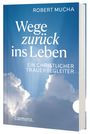 "Wege zurück ins Leben. Ein christlicher Trauerbegleiter. Robert Mucha. Himmel mit weißen Wolken und Sonnenstrahlen."