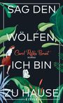 Carol Rifka Brunt: Sag den Wölfen, ich bin zu Hause, Buch