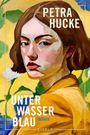 Petra Hucke: Unterwasserblau, Buch