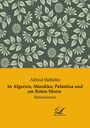 Alfred Stähelin: In Algerien, Marokko, Palästina und am Roten Meere, Buch