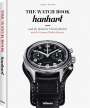 Gisbert L. Brunner: The Watch Book: Hanhart und die deutsche Uhrenindustrie / Hanhart and the German Watchmaking Industry, Buch