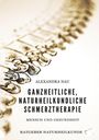 Alexandra Nau: Ganzheitliche, naturheilkundliche Schmerztherapie, Buch