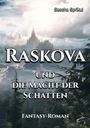 Text: "Raskova und die Macht der Schatten. Fantasy-Roman. Sascha Sprikut." Hintergrund mit nebelverhülltem Schloss.