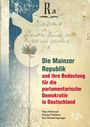 : Die Mainzer Republik und ihre Bedeutung für die parlamentarische Demokratie in Deutschland, Buch