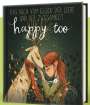 Laura Liebeskind: Happy too... Das Buch vom Glück der Liebe und der Zweisamkeit, Buch