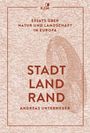 Andreas Unterweger: Stadt Land Rand, Buch
