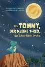 Christina Lackner: Wie Tommy, der kleine T-Rex, das Einschlafen lernte, Buch