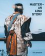 Adam Isfendiyar: Master - An Ainu Story, Buch