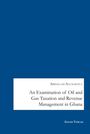 Abdallah Ali-Nakyea: An Examination of Oil and Gas Taxation and Revenue Management in Ghana, Buch