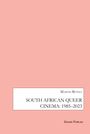 Martin Botha: South African Queer Cinema: 1985-2003, Buch