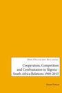 Onuchukwu Hope Iwuchuku: Cooperation, Competition and Confrontation in Nigeria-South Africa Relations 1960-2015, Buch