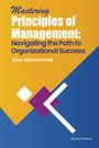 Aliyu Mohammed: Mastering Principles of Management: Navigating the Path to Organizational Success, Buch