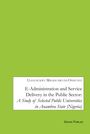 Ugochukwu Mmaduabuchi Onwunyi: E-Administration and Service Delivery in the Public Sector:, Buch