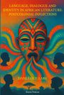 Damlègue Lare: Language, Dialogue and Identity in African Literature: Postcolonial Inflections, Buch