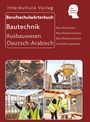 : Berufsschulwörterbuch für Ausbildungsberufen im Ausbauwesen. Deutsch-Arabisch, Buch