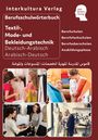 : Berufsschulwörterbuch für Textil-, Mode- und Bekleidungstechnik. Deutsch-Arabisch, Buch