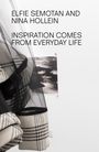 Texte: "ELFIE SEMOTAN AND NINA HOLLEIN", "INSPIRATION COMES FROM EVERYDAY LIFE". Stoff mit Karomuster, Foto an der Wand.