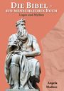 Angela Madaus: Die Bibel - ein menschliches Buch, Buch