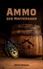 Adam Arteon: Ammo der Waffennarr, Buch