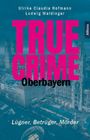 Ulrike Claudia Hofmann: True Crime - Oberbayern, Buch