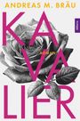 Text: "Andreas M. Bräu", "Kavalier", "Roman", "Allitera". Im Hintergrund eine detaillierte Zeichnung einer Rose in Grautönen.