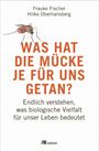 Frauke Fischer: Was hat die Mücke je für uns getan?, Buch