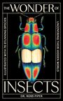 "The Wonder of Insects" von Dr. Ross Piper. Illustration eines farbenfrohen Insekts auf schwarzem Hintergrund.