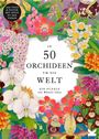 „In 50 Orchideen um die Welt“ steht in der Mitte, umgeben von bunten Orchideen-Illustrationen.
