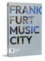 "FRANKFURT MUSIC CITY" in großen Buchstaben, Skyline im Hintergrund, unten links das Logo der Frankfurter Allgemeine Buch.
