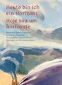 „Heute bin ich ein Horizont. Illustrierte Lyrik aus Brasilien.” Illustration in sanften Blau- und Erdtönen.
