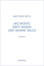 Matthias Buth: Wo Worte Brot waren und warme Milch, Buch