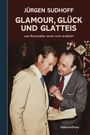 Jürgen Sudhoff: Glamour, Glück und Glatteis, Buch