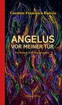 Titel: "Angelus vor meiner Tür". Autor: Carmen-Francesca Banciu. Abstraktes, farbenfrohes Muster in kräftigen Farben.
