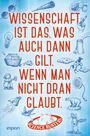 Science Busters: Wissenschaft ist das, was auch dann gilt, wenn man nicht dran glaubt, Buch