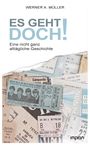 Titel: "ES GEHT DOCH! Eine nicht ganz alltägliche Geschichte" von Werner A. Müller. Diverse Tickets sind zu sehen.