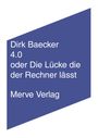 Dirk Baecker: 4.0 oder Die Lücke die der Rechner lässt, Buch