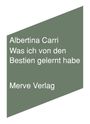 „Albertina Carri, Was ich von den Bestien gelernt habe, Merve Verlag“ auf einem schiefwinkligen, graugrünen Hintergrund.