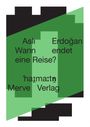 Asl¿ Erdo¿An: Wann endet eine Reise?, Buch