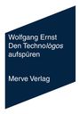 Wolfgang Ernst: Den Technológōs aufspüren. Merve Verlag. Dunkelblaues, schräg geschnittenes Rechteck.