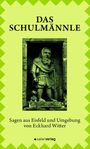 Text: "DAS SCHULMÄNNLE. Sagen aus Eisfeld und Umgebung von Eckhard Witter." Ein grünes Cover mit Steinfigur eines Mannes.