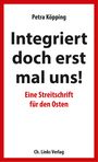 Petra Köpping: Integriert doch erst mal uns!, Buch