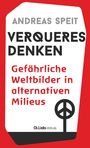 Andreas Speit: Verqueres Denken, Buch