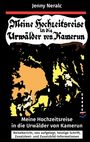 Der Titel lautet: "Meine Hochzeitsreise in die Urwälder von Kamerun". Illustration von Menschen im dichten Dschungel.