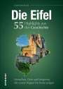 Hans-Peter Pracht: Die Eifel. 55 Highlights aus der Geschichte, Buch
