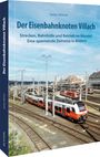 Stefan Wittich: Der Eisenbahnknoten Villach, Buch